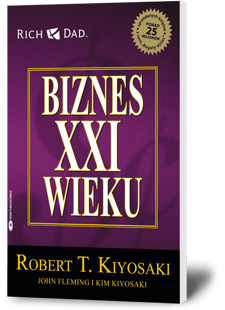 Biznes XXI wieku - Robert Kiyosaki