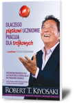 Dlaczego piątkowi uczniowie pracują dla trójkowych - Robert Kiyosaki