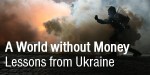 Świat bez pieniędzy – ukraińska lekcja