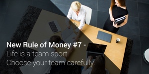 Siódma nowa zasada dotycząca pieniędzy: Życie jest grą zespołową. Twórz zespół z rozwagą
